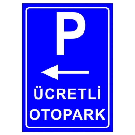 Ücretli Otopark Yön Tarifi Park Yeri Levhası Soldan