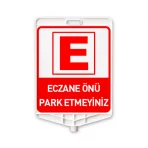 Eczane önü park etmeyiniz plastik trafik levhası